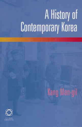 A History of Contemporary Korea [9781905246052]