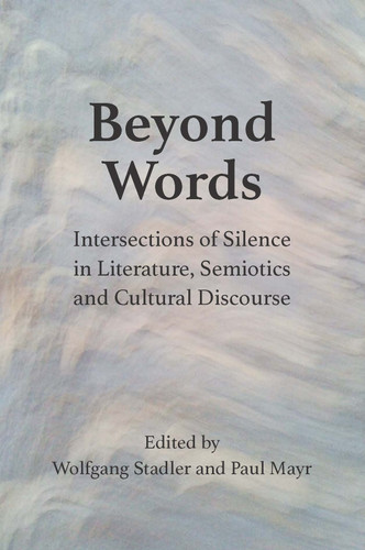 Beyond Words: Intersections of Silence in Literature, Semiotics and Cultural Discourse book cover by 