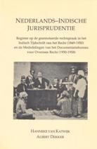 Nederlands-Indische jurisprudentie: register op de geannoteerde rechtspraak in het Indisch Tijdschrift van het Recht (1849-1950) en de Mededelingen van het Documentatiebureau voor Overzees Recht (1950-1958) [9789067180597]