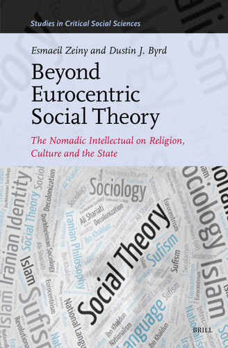 Beyond Eurocentric Social Theory: The Nomadic Intellectual on Religion, Culture and the State (Studies in Critical Social Sciences #361) [9789004759923]