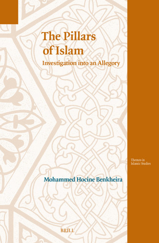 The Pillars of Islam: Investigation into an Allegory [9789004700680]