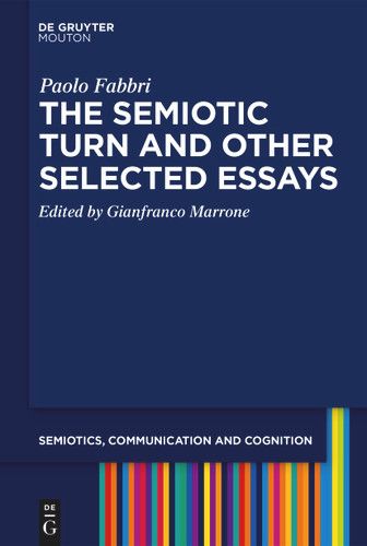 The Semiotic Turn and Other Selected Essays [9783111636436]