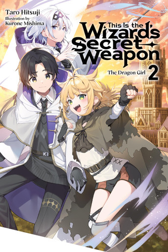 This Is the Wizard’s Secret Weapon, Vol. 2 (light novel) (This Is the Wizard’s Secret Weapon #2) book cover by Taro Hitsuji