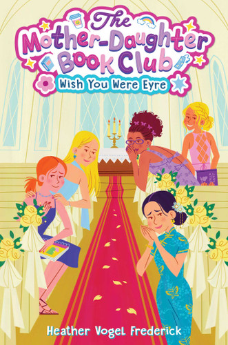 Wish You Were Eyre (The Mother-Daughter Book Club) book cover by Heather Vogel Frederick