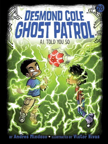 A.I. Told You So (Desmond Cole Ghost Patrol) book cover by Andres Miedoso