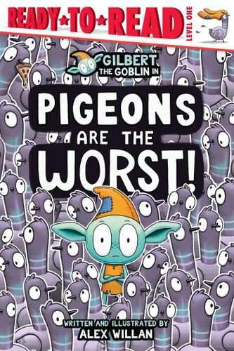 Pigeons Are the Worst!: Ready-to-Read Level 1 (The Worst! Series) book cover by Alex Willan