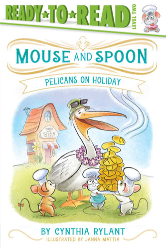 Pelicans on Holiday: Ready-to-Read Level 2 (Mouse and Spoon) book cover by Cynthia Rylant