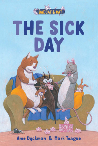 The Sick Day: Three-and-a-Half Stories (Bat, Cat & Rat) book cover by Ame Dyckman