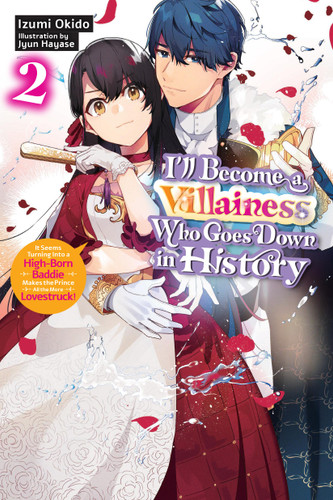 I’ll Become a Villainess Who Goes Down in History, Vol. 2 (novel) (I’ll Become a Villainess Who Goes Down in History) book cover by Izumi Okido