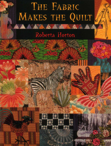 The Fabric Makes the Quilt book cover by Roberta Horton
