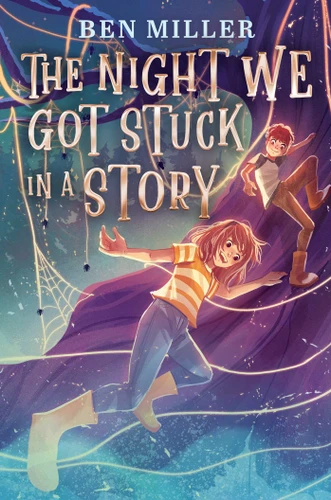 The Night We Got Stuck in a Story book cover by Ben Miller