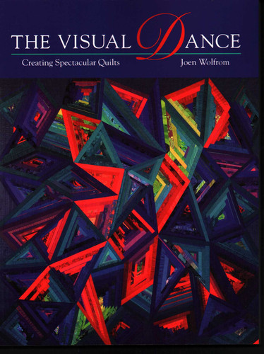 The Visual Dance: Creating Spectacular Quilts book cover by Joen Wolfrom