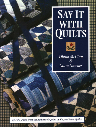 Say It with Quilts book cover by Diana McClun, Laura Nownes