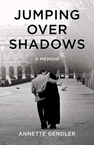 Jumping Over Shadows: A Memoir book cover by Annette Gendler