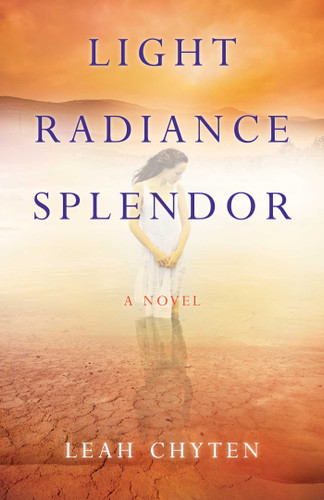 Light Radiance Splendor: A Novel book cover by Leah Chyten