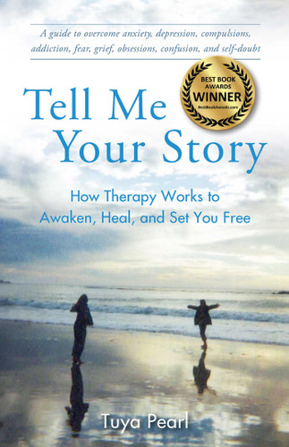 Tell Me Your Story: How Therapy Works to Awaken, Heal, and Set You Free book cover by Tuya Pearl