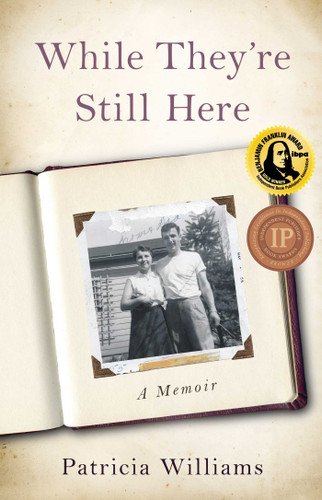 While They're Still Here: A Memoir book cover by Patricia Williams