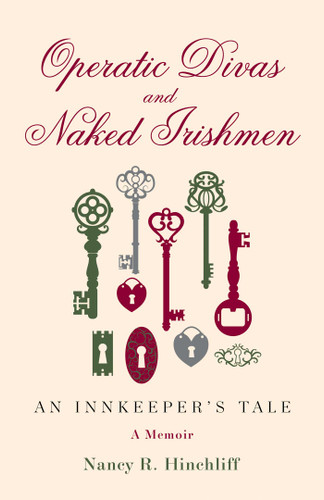 Operatic Divas and Naked Irishmen: An Innkeeper's Tale book cover by Nancy R. Hinchliff
