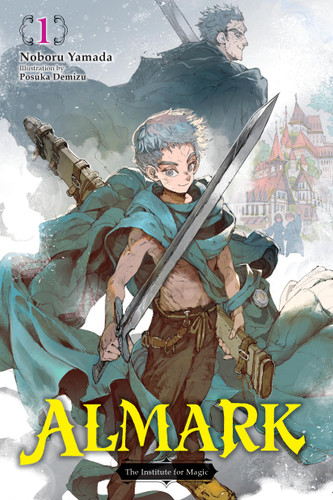 Almark, Vol. 1 (novel): The Institute for Magic (Almark (novel) #1) book cover by Noboru Yamada