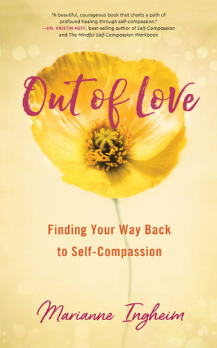 Out of Love: Finding Your Way Back to Self-Compassion book cover by Marianne Ingheim