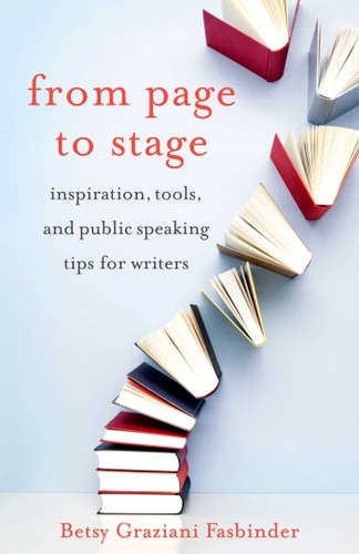 From Page to Stage: Inspiration, Tools, and Public Speaking Tips for Writers book cover by Betsy Graziani Fasbinder
