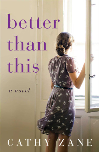 Better Than This: A Novel book cover by Cathy Zane