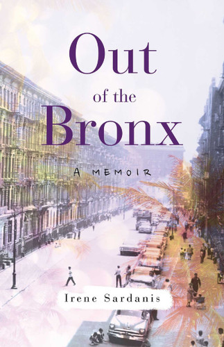 Out of the Bronx: A Memoir book cover by Irene Sardanis