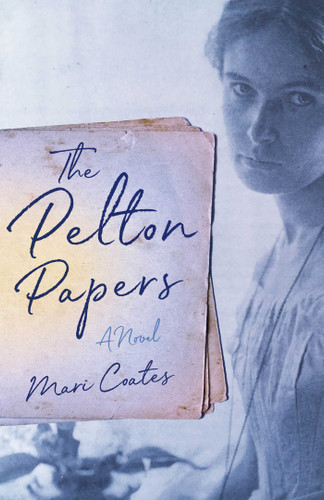 The Pelton Papers: A Novel book cover by Mari Coates