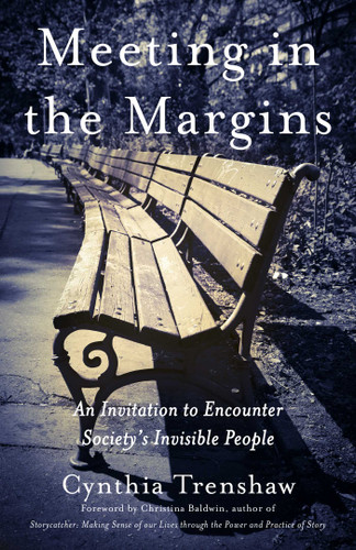 Meeting in the Margins: An Invitation to Encounter Society's Invisible People book cover by Cynthia Trenshaw