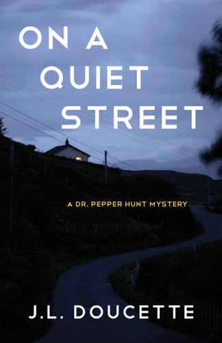 On a Quiet Street: A Dr. Pepper Hunt Mystery (A Dr. Pepper Hunt Mystery) book cover by J.L. Doucette