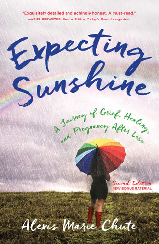 Expecting Sunshine: A Journey of Grief, Healing, and Pregnancy after Loss, 2nd edition book cover by Alexis Marie Chute