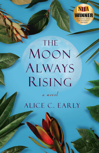 The Moon Always Rising: A Novel book cover by Alice C. Early