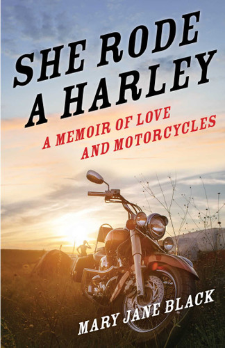 She Rode a Harley: A Memoir of Love and Motorcycles book cover by Mary Jane Black