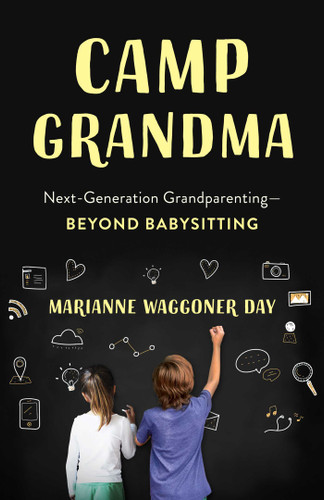 Camp Grandma: Next-Generation Grandparenting—Beyond Babysitting book cover by Marianne Waggoner Day