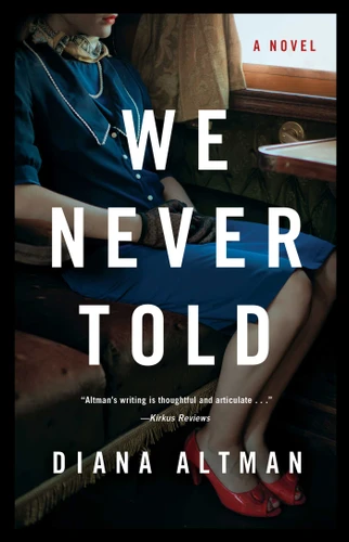 We Never Told: A Novel book cover by Diana Altman
