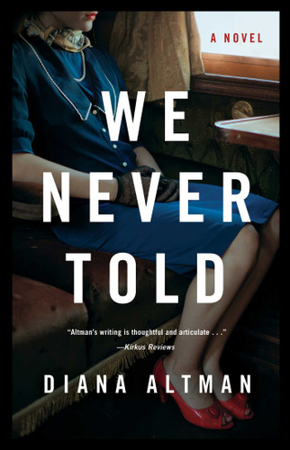 We Never Told: A Novel book cover by Diana Altman