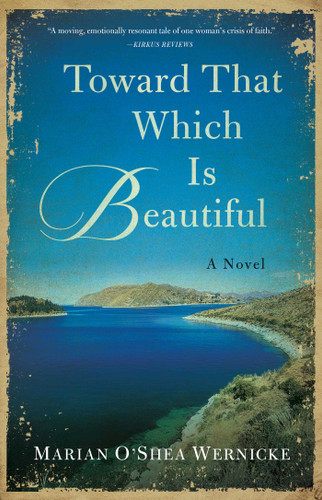 Toward That Which is Beautiful: A Novel book cover by Marian O'Shea Wernicke