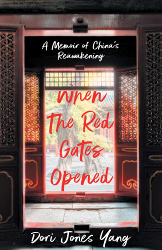 When The Red Gates Opened: A Memoir of China's Reawakening book cover by Dori Jones Yang