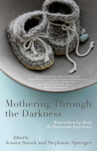 Mothering Through the Darkness: Women Open Up About the Postpartum Experience book cover by 