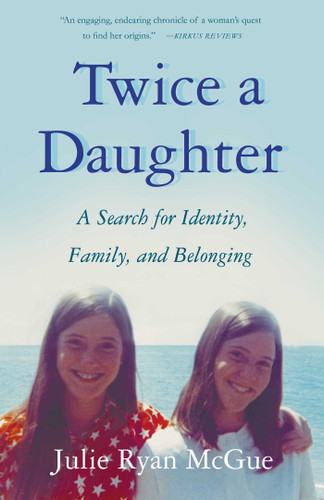 Twice a Daughter: A Search for Identity, Family, and Belonging book cover by Julie Ryan McGue
