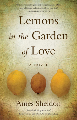 Lemons In The Garden of Love: A Novel book cover by Ames Sheldon