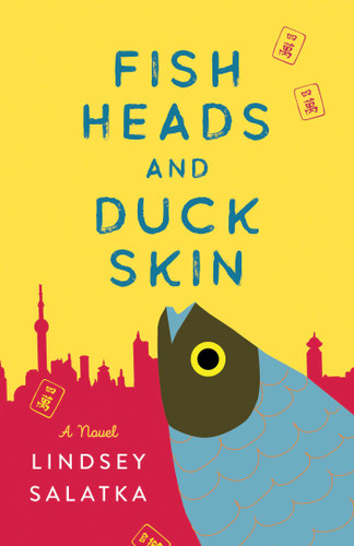Fish Heads and Duck Skin: A Novel book cover by Lindsey Salatka