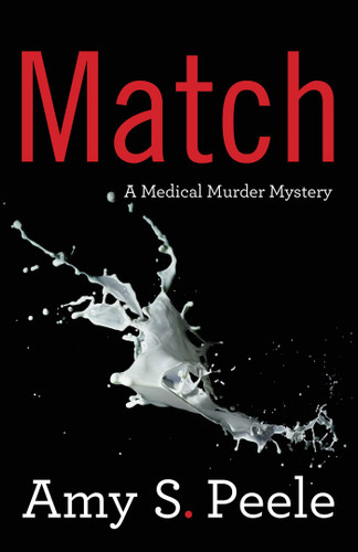 Match: A Medical Murder Mystery book cover by Amy S. Peele