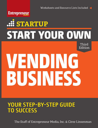 Start Your Own Vending Business: Your Step-By-Step Guide to Success (Startup) book cover by Ciree Linsenmann, The Staff of Entrepreneur Media, Inc.