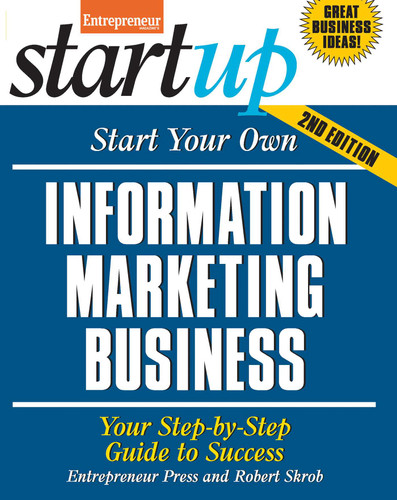 Start Your Own Information Marketing Business: Your Step-By-Step Guide to Success (Startup) book cover by The Staff of Entrepreneur Media, Inc., Robert Skrob