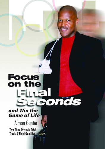 Focus on the Final Seconds book cover by Almon Gunter