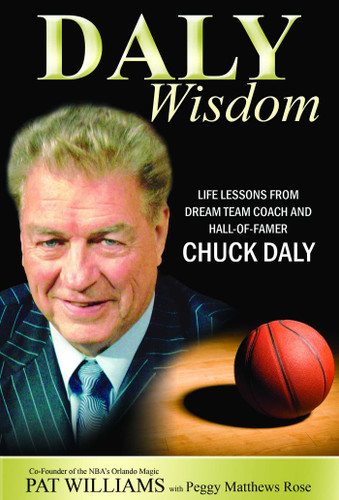 Daly Wisdom: Life lessons from dream team coach and hall-of-famer Chuck Daly book cover by Pat Williams