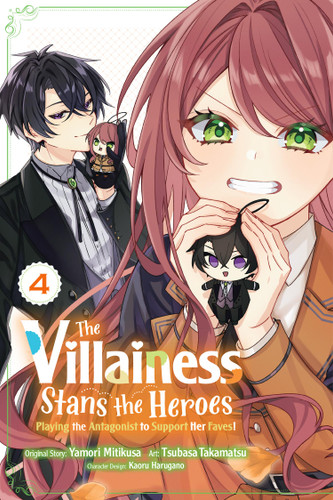 The Villainess Stans the Heroes: Playing the Antagonist to Support Her Faves!, Vol. 4 (The Villainess Stans the Heroes: Playing the Antagonist to Support Her Faves! #4) book cover by Yamori Mitikusa