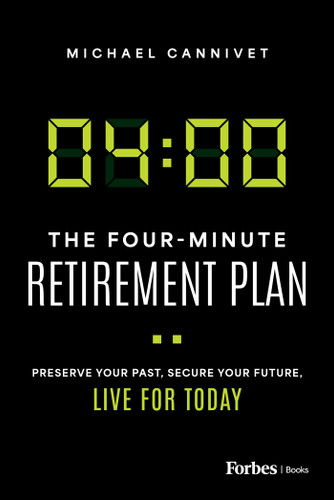 The Four-Minute Retirement Plan: Preserve Your Past, Secure Your Future, Live for Today book cover by Michael Cannivet