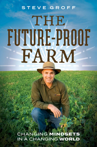 The Future-Proof Farm: Changing Mindsets In A Changing World book cover by Steve Groff